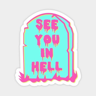 See You In Hell - Neon, Meme, Aesthetic Magnet