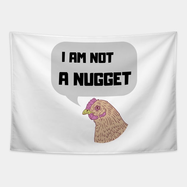 I Am Not A Nugget Vegan Tapestry by VeganShirtly