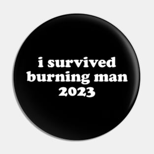 I Survived Burning Man 2023 Pin