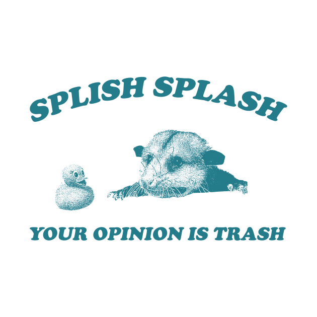 Splish Splash Your Opinion Is Trash Opossum Shirt, Retro Cartoon Possum by CamavIngora