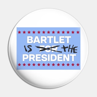 West Wing Bartlet is the President Pin