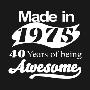 Made in 1975.. T-Shirt