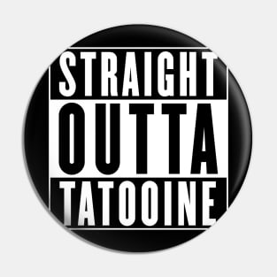 Straight Outta Tatooine Pin