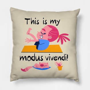 This is my modus vivendi Pillow