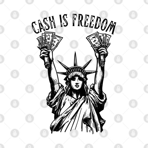 Cash Money is Freedom - Lady Liberty by Ravenglow