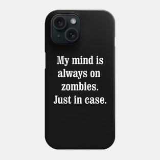 Zombie Alert: A Witty Survival Slogan for the Undead-Ready Phone Case