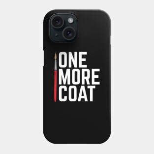 One More Coat Miniature Painting Phone Case