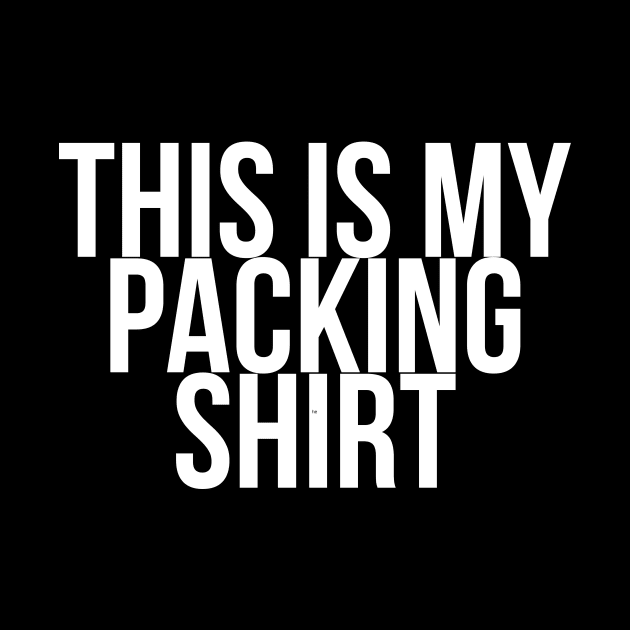 This Is My Packing Shirt by Dear Military Spouse 