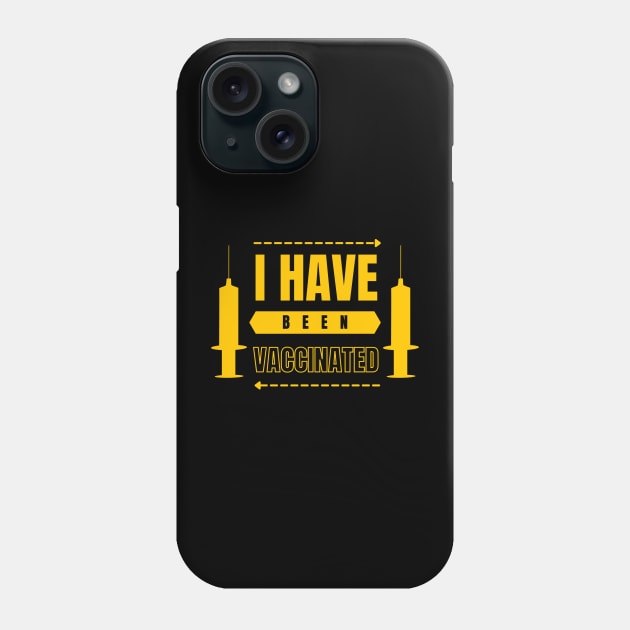 I Have Been Vaccinated Phone Case by emhaz