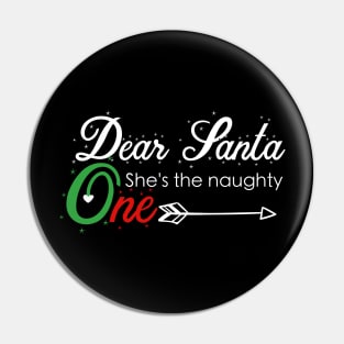Dear Santa she is the naughty one - Matching Christmas couples - Christmas Gift Pin