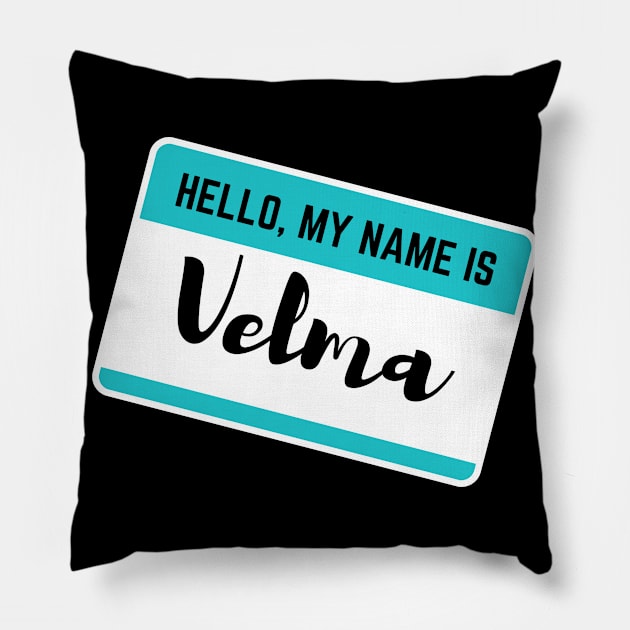 Hello My Name Is Velma Pillow by Word Minimalism