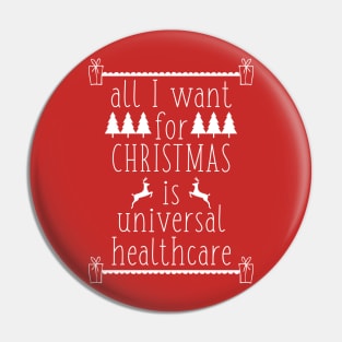 All I Want for Christmas is Universal Healthcare Funny Politics Holiday Pin