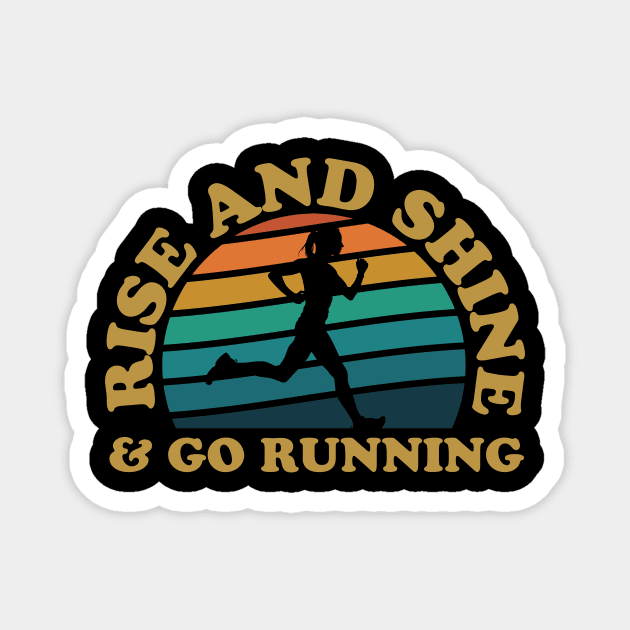 Rise And Shine & Go Running Female Runner Magnet by thingsandthings