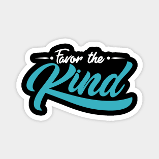 'Favor The Kind' Radical Kindness Anti Bullying Shirt Magnet