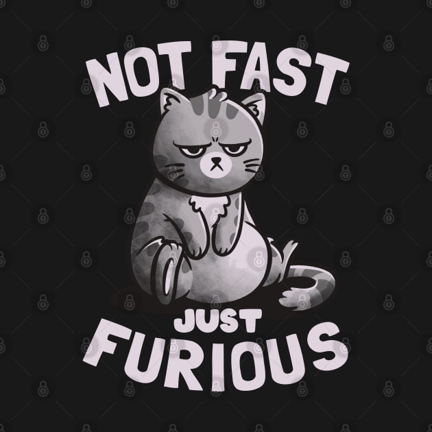 Not Fast Just Furious Cute Funny Cat Gift by eduely