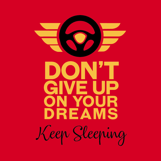 Don't Give Up on your dreams, Keep Sleeping by Vroomium