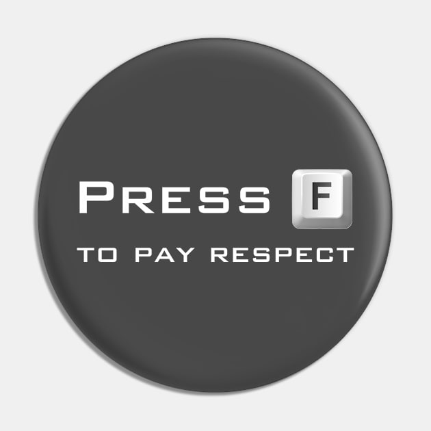 Press F to pay respect Pin by ArtFork