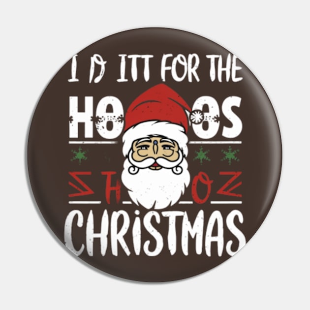 I Do It For The Hos Pin by TshirtMA