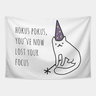 Hocus Pokus You Have Now Lost Your Focus Funny Sarcastic Quote Tapestry