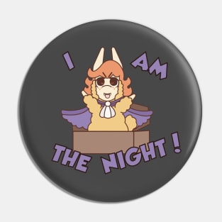 I am the Night! Pin