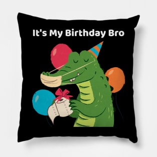 It's My Birthday Bro Crocodile Pillow