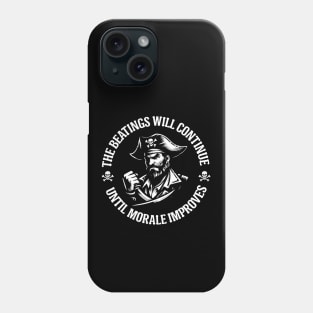 The Beatings Will Continue until Morale Improves Phone Case