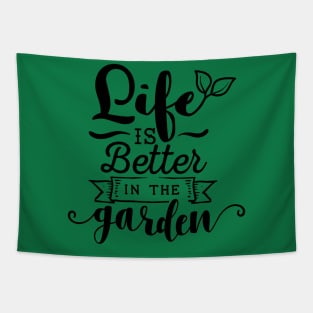 Life is better in the garden Tapestry