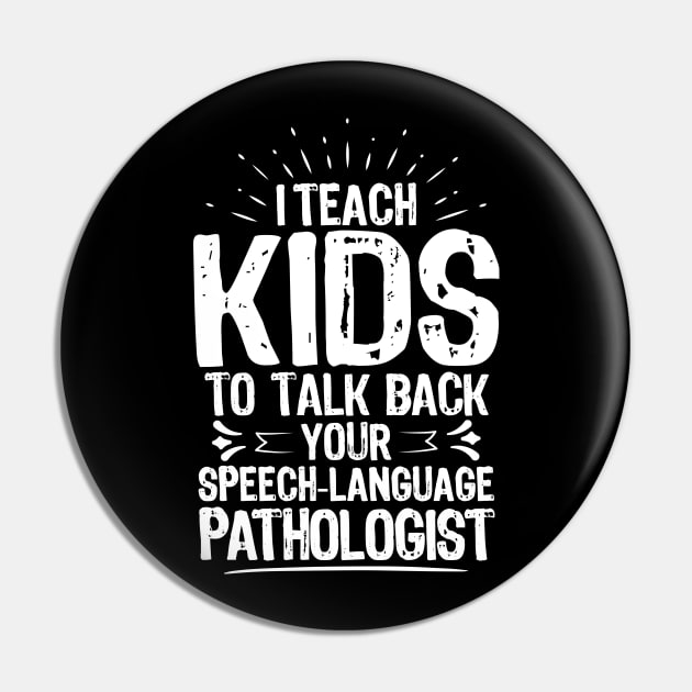 Speech-Language Pathologist Speech Therapist SLP Pin by Krautshirts