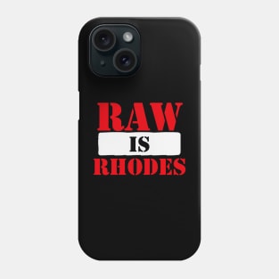 RAW IS RHODES Phone Case