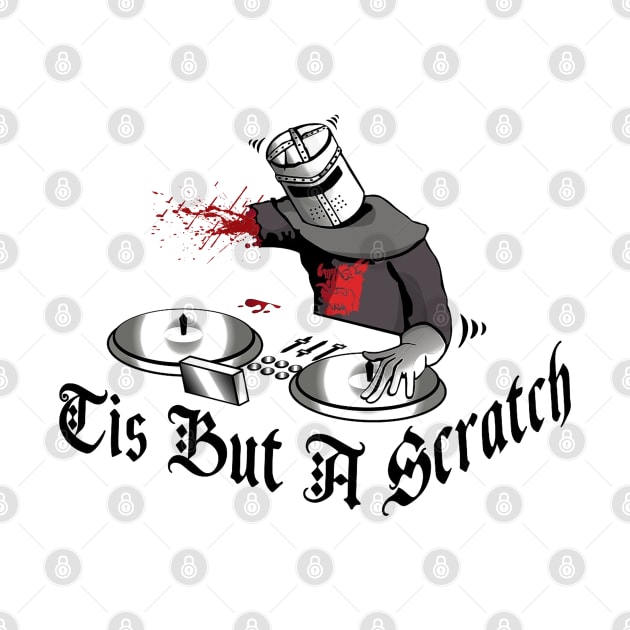 Tis but a scratch by NotoriousMedia