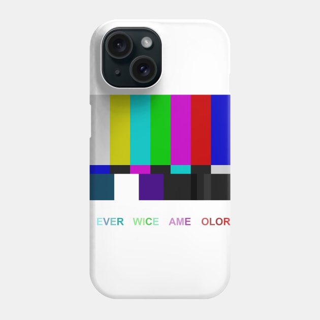 NTSC color bars-Never Twice Same Color Phone Case by ZeroG