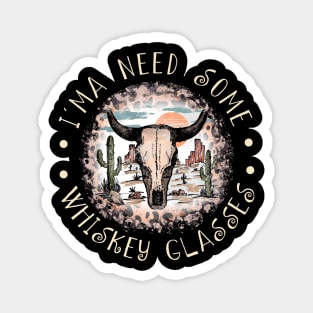 I'ma Need Some Whiskey Glasses Deserts Westerns Leopard Bull-Skull Magnet