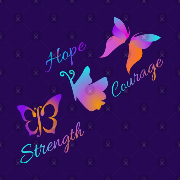 Strength hope and courage butterflies by Courtney's Creations