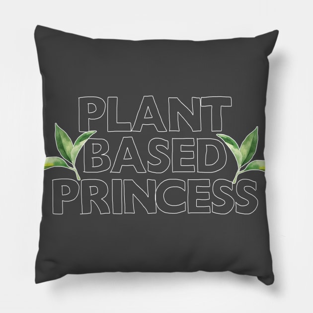 Plant Based Princess - Awesome Typographic Design Pillow by DankFutura