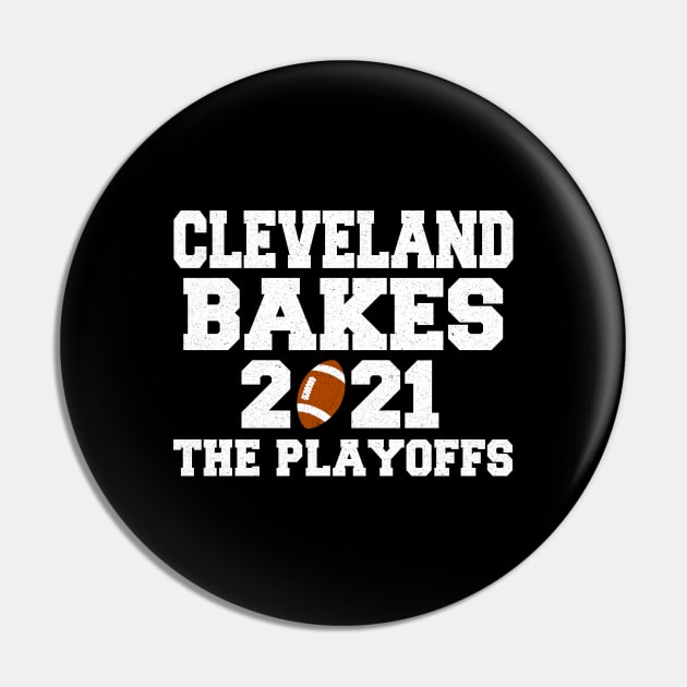 Cleveland Bakes the Playoffs 2021 a Gift for Football Lovers and Cleveland Supporters Pin by DexterFreeman