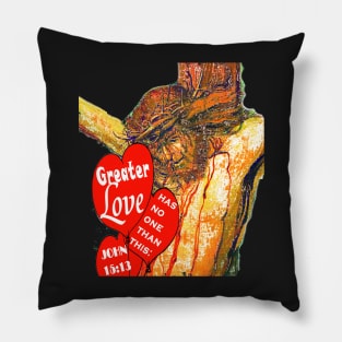 Jesus Christ Greater Love Has No One Pillow