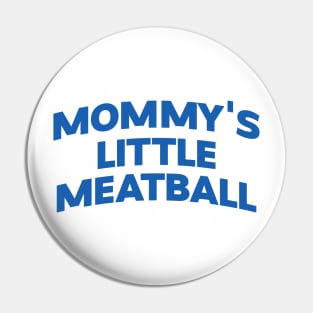 Mommy's Little Meatball Italian Ironic Funny Meme Unisex Unique Pin