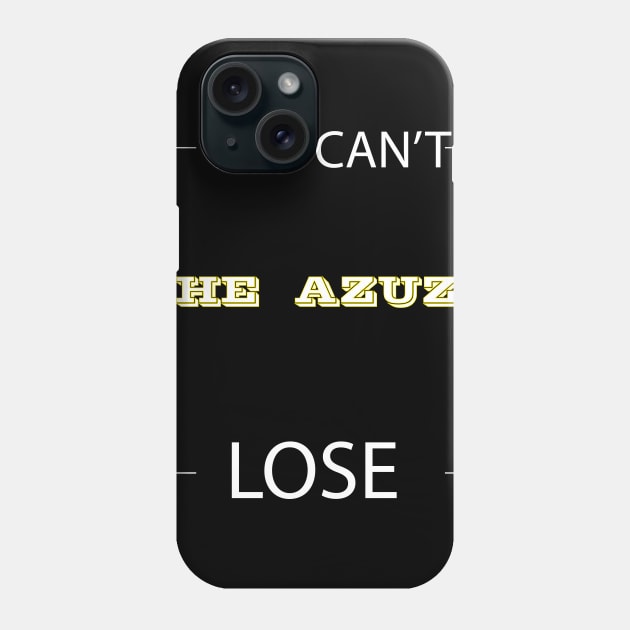 YOU CAN'T LOSE THE AZZUZ Phone Case by billionexciter