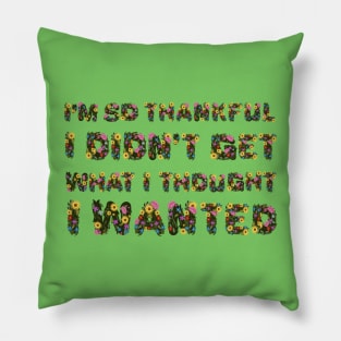 "I'm so thankful" in flowers Pillow