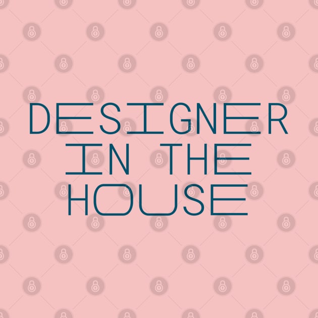 Designer In The House, Fashion Designer, Product Designer, Urban Designer, UX Designer by Style Conscious