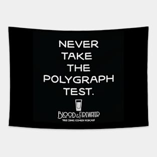 Never Take The Polygraph Decal Tapestry