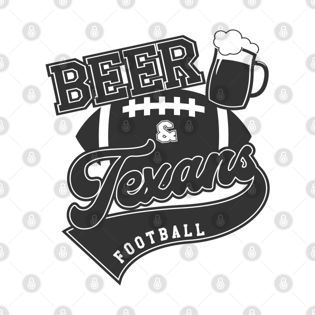 Disover Beer and Texans - Texans - T-Shirt