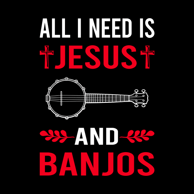 I Need Jesus And Banjo Banjoist by Good Day