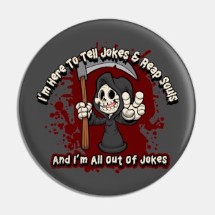 I'm Here To Tell Jokes & Reap Souls Graphic Pin