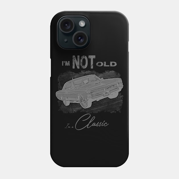 I'm Not Old I'm Classic Funny Car Graphic - Mens & Womens Phone Case by aeroloversclothing