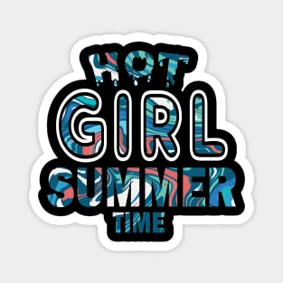 Hot Girl Summer Time Funny Summer Vacation Shirts For Girl Magnet