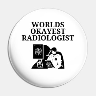 World okayest radiologist Pin