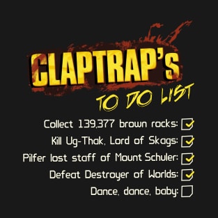 Claptrap's To Do List T-Shirt