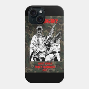 What Would Burt Do? - camo Phone Case