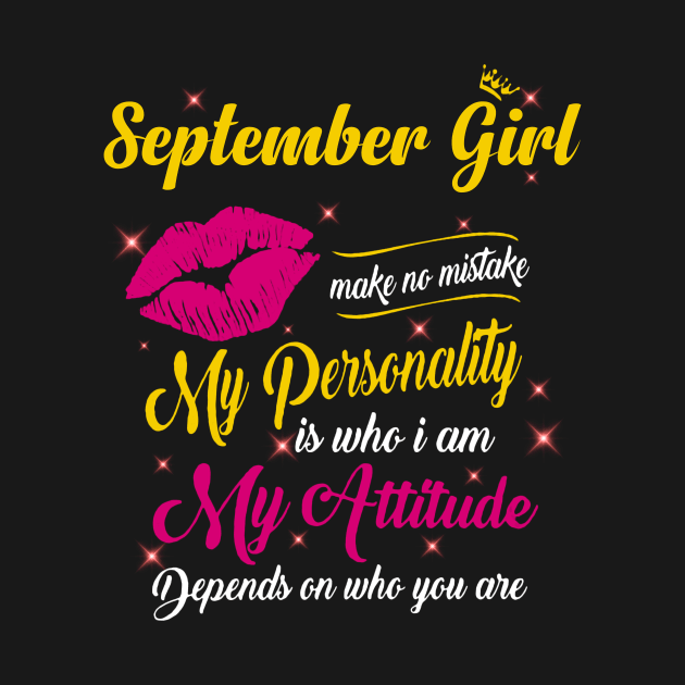 September Girl Make No Mistake My Personality Is Who I Am by Vladis